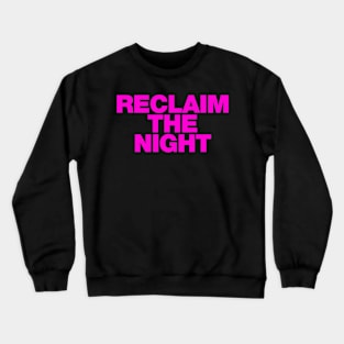 Reclaim the night womens rights pink design Crewneck Sweatshirt